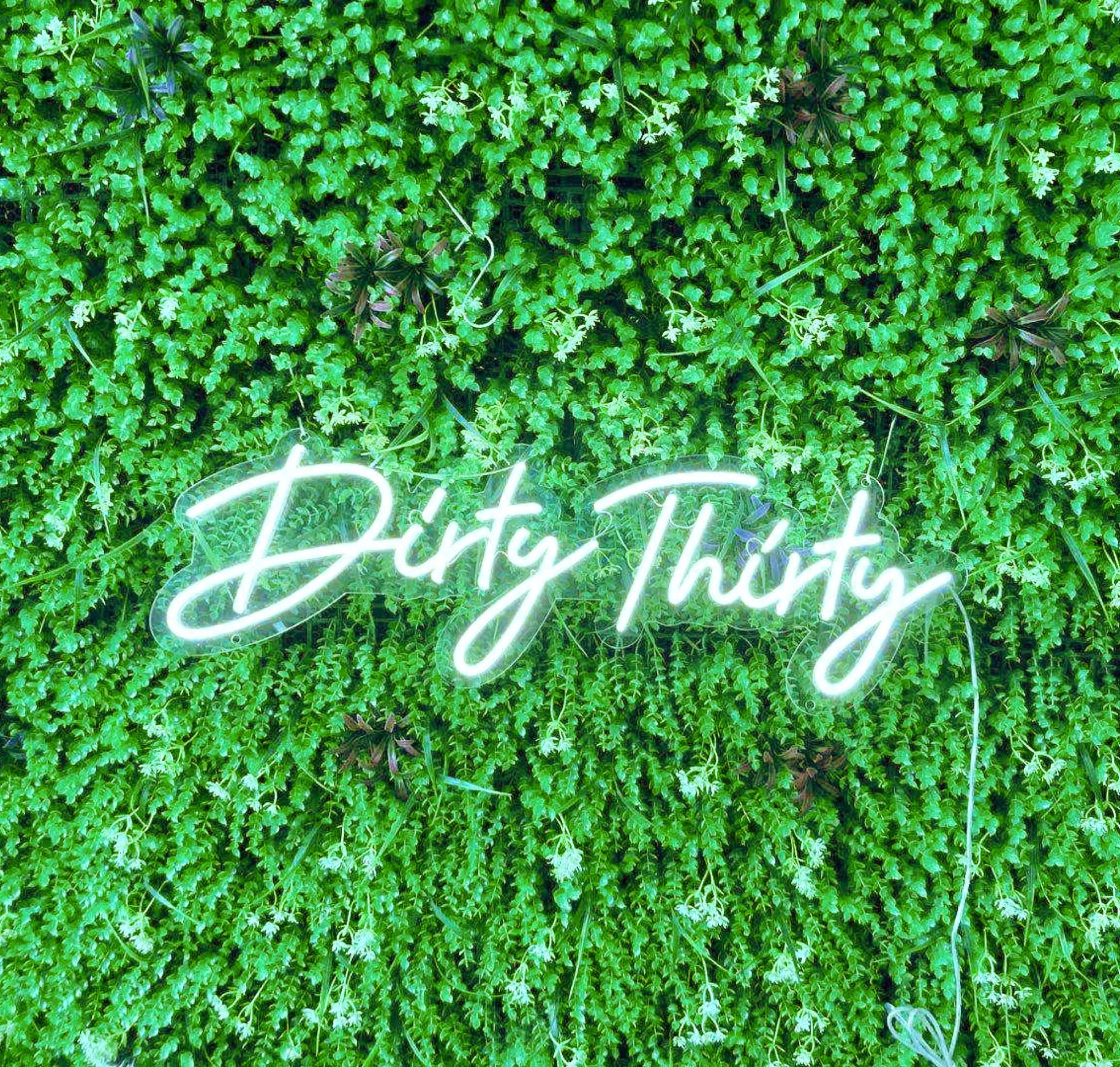 Dirty Thirty - Neon Sign